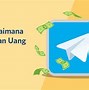 Tutorial Dapat Uang Dari Telegram